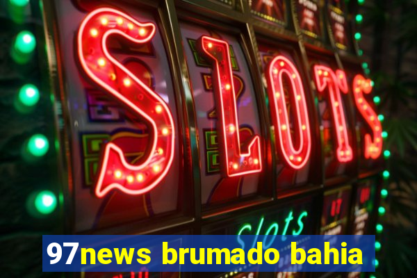 97news brumado bahia